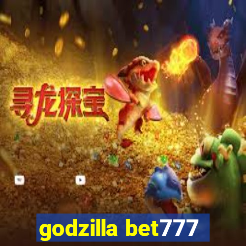 godzilla bet777